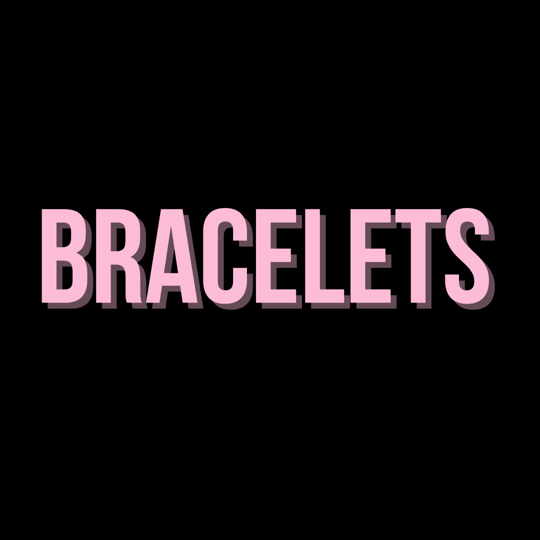 BRACELETS