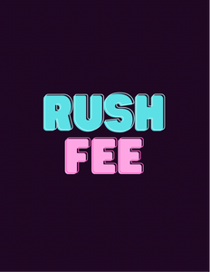 RUSH FEE