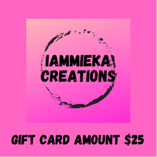 Load image into Gallery viewer, IAMMIEKACREATIONS™ GIFT CARDS
